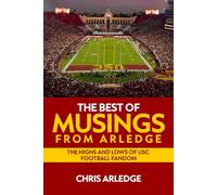 The Best of Musings from Arledge: The Highs and Lows of USC Football Fandom