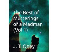 The Best of Mutterings of a Madman (Vol 1)
