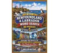 The Best of Newfoundland & Labrador Word Search: 80 Large Print Puzzles Inspired by Coastal Landscapes, Icebergs, Culture, and East Coast Living (Explore Canada Puzzle Series)