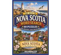 The Best of Nova Scotia: Word Search Puzzle Book: 80 Large Print Puzzles Featuring Coastal Scenery, Culture, Wildlife and Maritime Traditions (Explore Canada Puzzle Series)