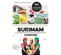The best of SuriMAM cooking: op zoek naar de soul van de Surinaamse keuken : 80 authentieke Surinaamse recepten