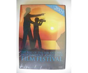 The Best of the 2005 San Antonio Independent Christian Film Festival