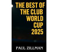 The Best of the Club World Cup 2025: Goals, Drama, Glory, Heroes, Controversies, and Global Reactions