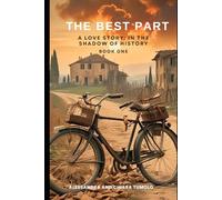 The Best Part: A love story in the shadow of History (La Parte Migliore)