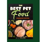 The Best Pet Food: Homemade Recipes