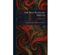 The Best Plays of 1922-23: And the Year Book of the Drama in America