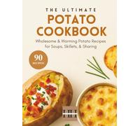 The Best Potato Cookbook: A Potato Cookbook with Over 90 Delicious Potato Recipes (A Season of Flavor: 90 Recipes to Inspire and Explore a Well Loved Favorite)
