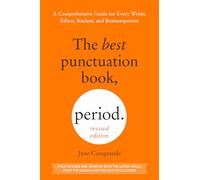 The Best Punctuation Book, Period (Revised Edition): A Comprehensive Guide for Every Writer, Editor, Student, and Businessperson