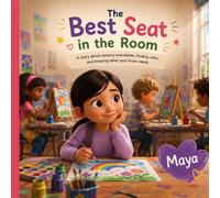 The Best Seat in the Room: A Story About Sensory Overwhelm, Finding Calm, and Knowing What Your Brain Needs