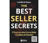The Best Seller Secrets: O Segredo dos Livros Mais Vendidos do Mundo