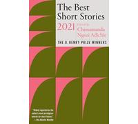 The Best Short Stories 2021: The O. Henry Prize Winners (The O. Henry Prize Collection)