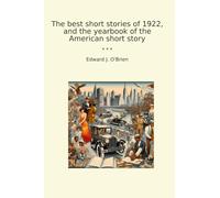 The best short stories of 1922, and the yearbook of the American short story (Classic Books)