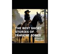 The Best Short Stories of Iragene Jones: New Mexico Woman Sheriff (Death at Gran Quivera)