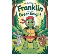 The Best Story Of FRANKLIN AND THE GREEN KNIGHT