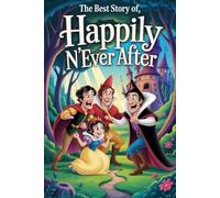 The Best Story Of HAPPILY N’EVER AFTER