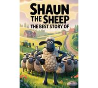 The Best Story Of Shaun the Sheep: A Woolly Tale of Curiosity and Courage (Tiny Wonder Tales)