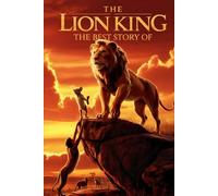 The Best Story Of The Lion King: A Tale of Courage and Heart in the Wild Savannah (WonderTales Adventures)
