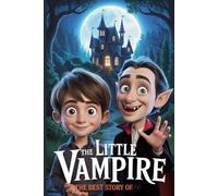 The Best Story Of The Little Vampire 3D: A Friendly Tale of Fangs, Friendship, and Finding Your Glow (WonderTales Adventures)