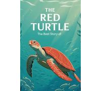 The Best Story Of The Red Turtle: A Story of Nature, Wonder, and Silent Friendship (Tiny Wonder Tales)