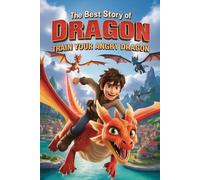The Best Story Of TRAIN YOUR ANGRY DRAGON