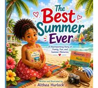 The Best Summer Ever: A Heartwarming Story of Family, Fun, and Summer Memories