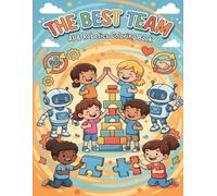 The Best Team: Humans & Computers: A Fun Coloring Book About AI Teamwork for Kids (AI & Robotics Coloring Book Series)