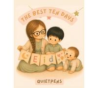 The Best Ten Days: A gentle children's story about Dhul Hijjah, Eid, good deeds, and trying again