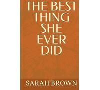THE BEST THING SHE EVER DID