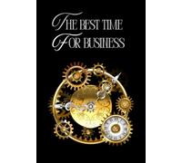 The Best Time for Business, Ruled Notebook with Margin: Entrepreneur Notebook, Business Ideas Logbook & Goal Planner,