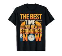 The Best Time For New Beginnings Is Now Comenzar - Camiseta