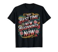 The Best Time For New Beginnings Is Now Comenzar |- Camiseta gráfica económica, Hombre, Negro, S