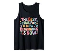 The Best Time For New Beginnings Is Now Comenzar - Camiseta sin Mangas