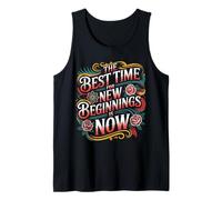 The Best Time For New Beginnings Is Now Comenzar |- Camiseta sin Mangas