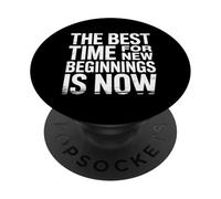 The Best Time For New Beginnings Is Now Comenzar |- PopSockets PopGrip Adhesivo