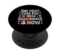 The Best Time For New Beginnings Is Now Comenzar - PopSockets PopGrip Adhesivo