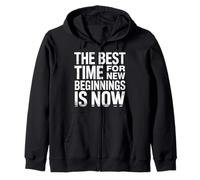 The Best Time For New Beginnings Is Now Comenzar |- Sudadera con Capucha