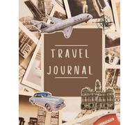 The Best Travel Journal for Kids: Suitable for Adults too: Awesome Activities for Your Adventures: Eight Trips, 16 pages per Trip