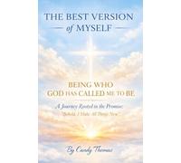 THE BEST VERSION OF MYSELF: BEING WHO GOD HAS CALLED ME TO BE