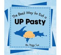 The Best Way to Eat a UP Pasty