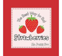 The Best Way to Eat Strawberries