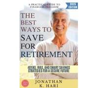 The Best Ways To Save For Retirement: (ebook)