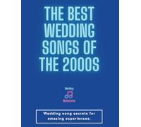 The Best Wedding Songs of the 2000s: A Must-Have for Wedding Professionals