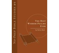 The Best Wisdom Psalms Ever: 9 (No-Prep Bible Studies)