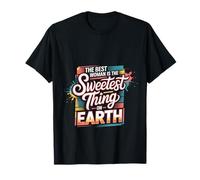 The Best Woman Is The Sweetest Thing On Earth |- Camiseta