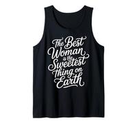 The Best Woman Is The Sweetest Thing On Earth - Camiseta sin Mangas