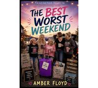 The Best Worst Weekend