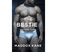 The Bestie: 6 (Gay. Hard. Alpha.)