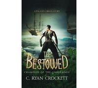 The Bestowed: Champion of the Condemned (The Bestowed: Young Paladins)