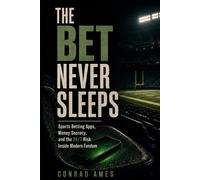 The Bet Never Sleeps: Sports Betting Apps, Money Secrecy, and the 24/7 Risk Inside Modern Fandom