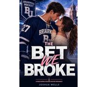 The Bet We Broke: A Fake Dating College Hockey Romance (Rivals on Ice)